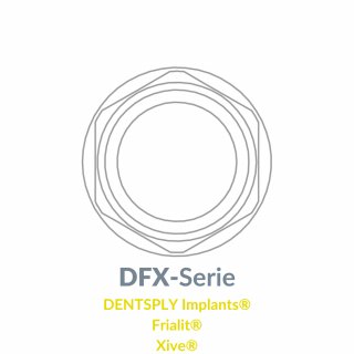 DFX-Serie (DENTSPLY Implants®, Frialit®, Xive®)